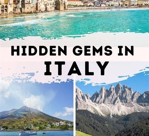 Exploring the Hidden Gems of Italy: Off-the-Beaten-Path Attractions